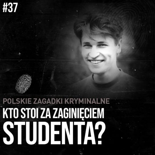 #37 Robert Wójtowicz - kto stoi za zaginięciem studenta? Wyjaśnić-Niewyjaśnione Paweł