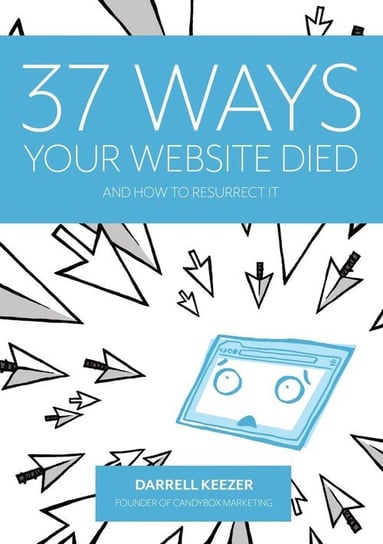 37 Ways Your Website Died Keezer Darrell