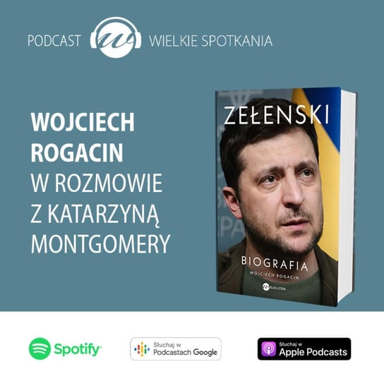 #37 Wojciech Rogacin - Wielkie spotkania - podcast Montgomery Katarzyna