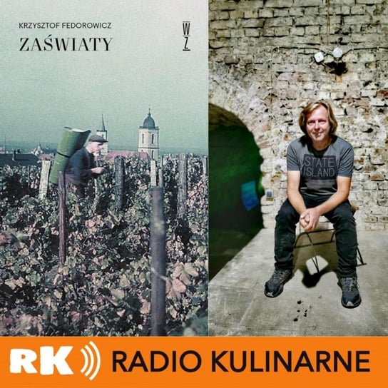 #37 Zaświaty - podróż sentymentalna z Krzysztofem Fedorowiczem - Radio Kulinarne - podcast Dutkiewicz Wilczyński