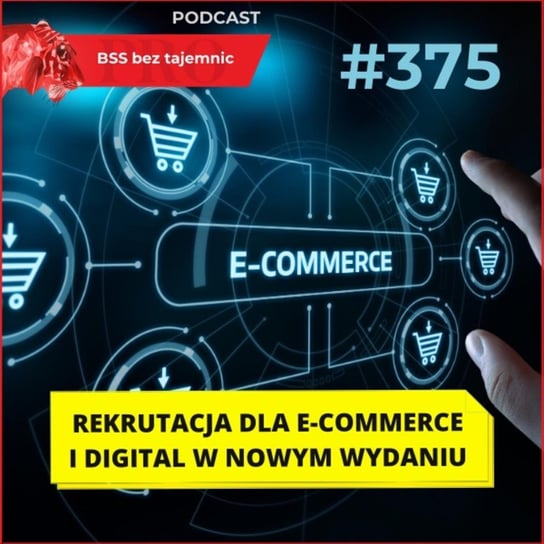 #375 Rekrutacja dla e-commerce i digital w nowym wydaniu - BSS bez tajemnic - podcast - audiobook Doktór Wiktor