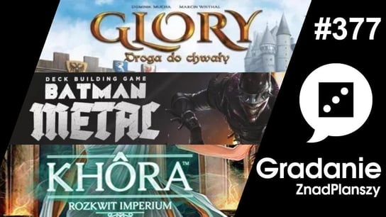 #377 Khora / Glory / Batman Metal - Gradanie - podcast Opracowanie zbiorowe