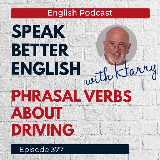 #377  - Speak Better English (with Harry) - podcast Cassidy Harry