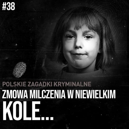 #38 Andżelika Rutkowska - zmowa milczenia w niewielkim kole Wyjaśnić-Niewyjaśnione Paweł