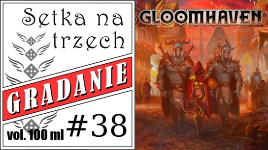 #38  Gloomhaven – Setka na trzech - Gradanie - podcast Opracowanie zbiorowe