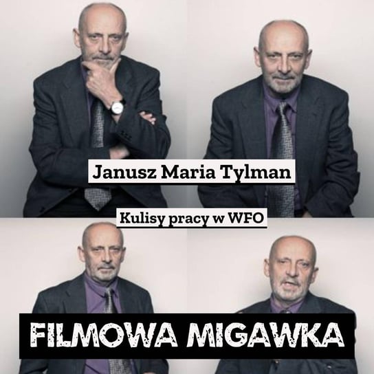 #38 Janusz Maria Tylman - Filmowa Migawka - podcast - audiobook Opracowanie zbiorowe