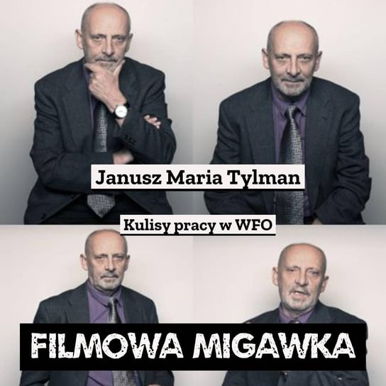 #38 Janusz Maria Tylman - Filmowa Migawka - podcast Opracowanie zbiorowe