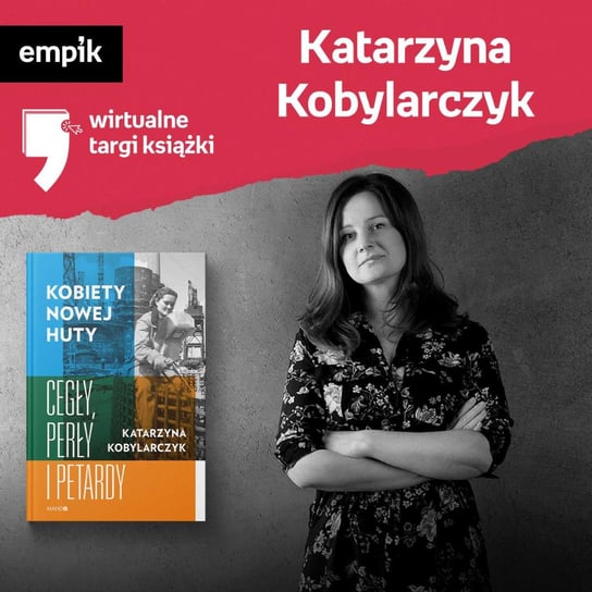 #38 Katarzyna Kobylarczyk - Wirtualne Targi Książki - podcast - audiobook Kobylarczyk Katarzyna, Szostak Natalia