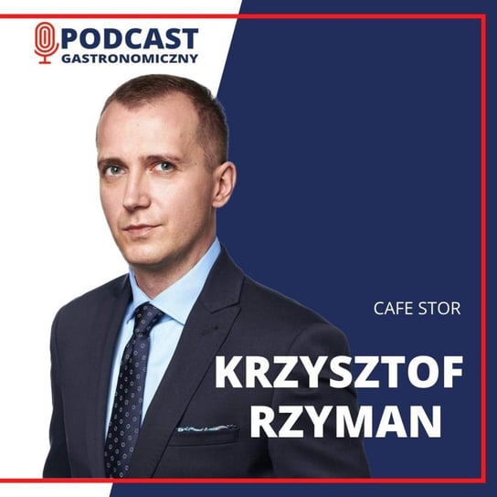 #38 Krzysztof Rzyman Cafe Stor - Podcast gastronomiczny - podcast Głomski Sławomir
