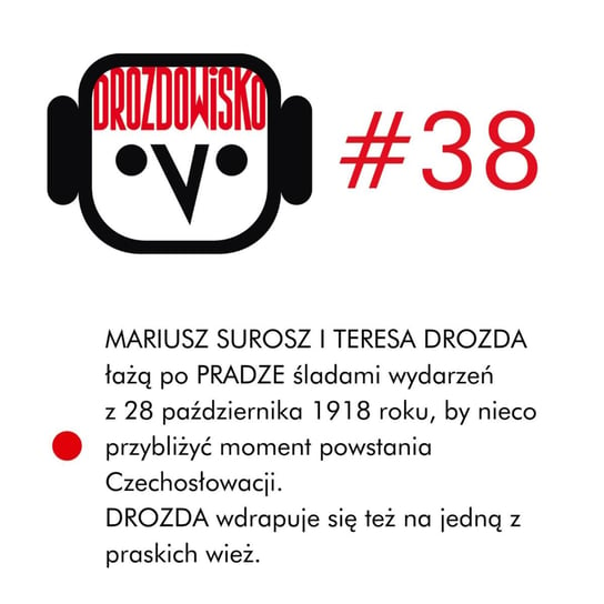 #38 Surosz i Drozda w Pradze. Historycznie. - Drozdowisko - podcast - audiobook Drozda Teresa