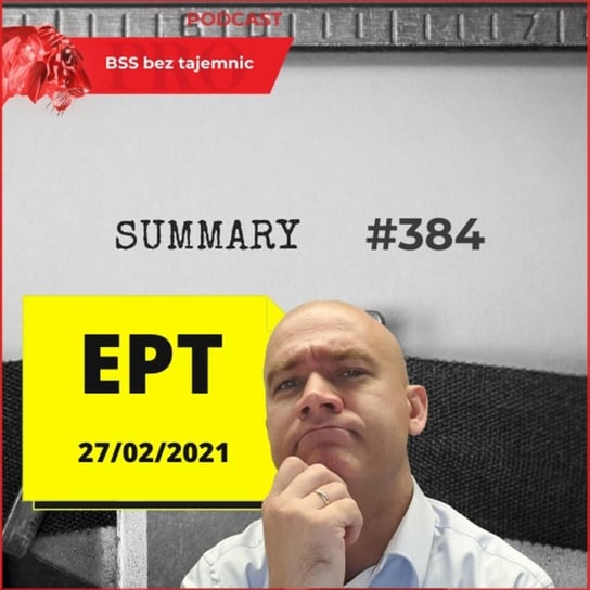 #384 EPT, czyli Ekspresowe Podsumowanie Tygodnia – 27.02.2021 - BSS bez tajemnic - podcast Doktór Wiktor