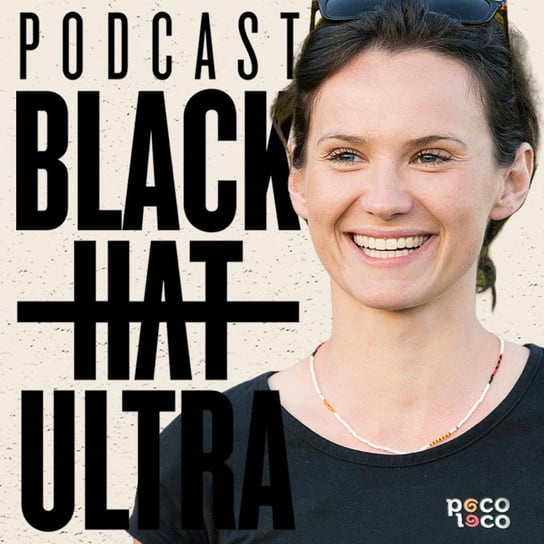 #39 Agnieszka Korpal - ultra serce - Black Hat Ultra - podcast Dąbkowski Kamil
