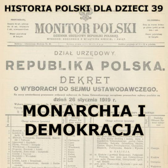 #39 Monarchia i demokracja - Historia Polski dla dzieci - podcast Borowski Piotr