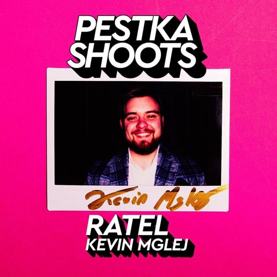 #39 Raper: RATEL Kevin Mglej - Pestka Shoots - podcast Pestka Maciej