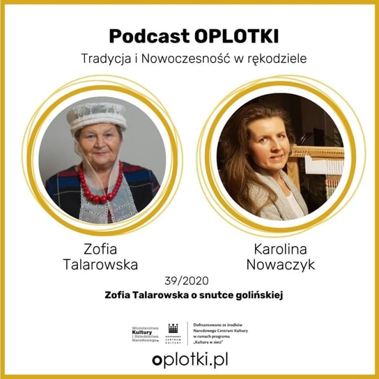 #39 Zofia Talarowska o snutce golińskiej - 2020 - Oplotki - biznes przy rękodziele - podcast Gaczkowska Agnieszka