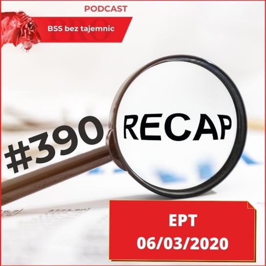 #390 EPT, czyli Ekspresowe Podsumowanie Tygodnia – 06.03.2020 - BSS bez tajemnic - podcast Doktór Wiktor