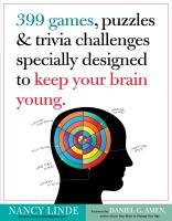 399 games, puzzles & trivia challenges specially designed to keep your brain young Linde Nancy, Harvey Philip