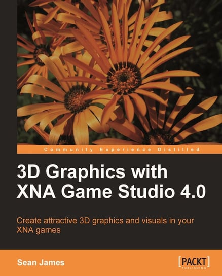 3D Graphics with XNA Game Studio 4.0 Sean James