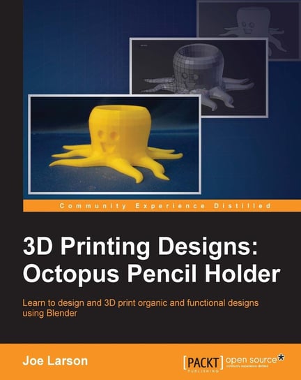 3D Printing Designs: Octopus Pencil Holder Joe Larson