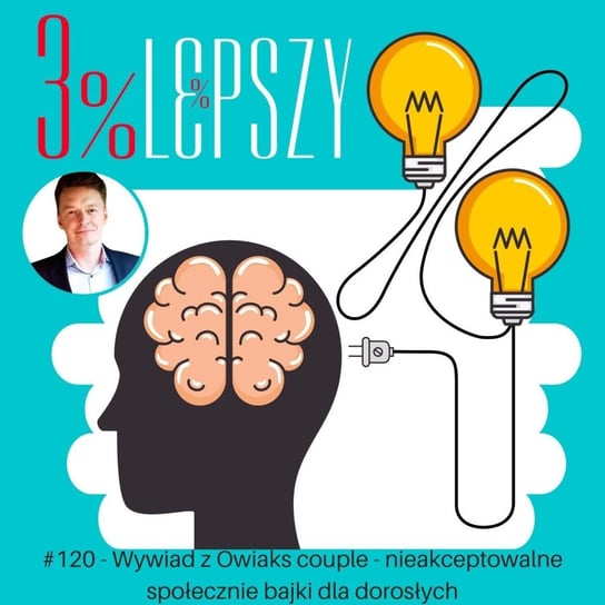 3lepszy120 - Wywiad z Owiaks couple - 3% lepszy - ciągły rozwój osobisty - podcast Kądziołka Marcin