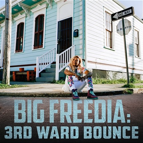 3rd Ward Bounce Big Freedia