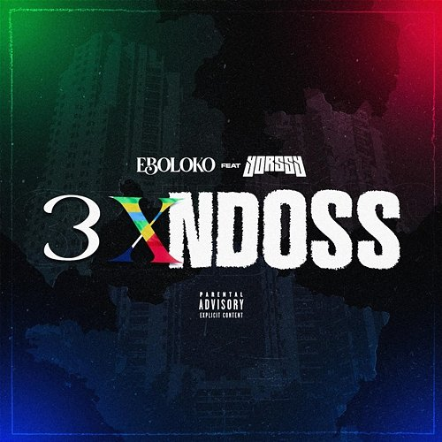 3X NDOSS EBOLOKO feat. Yorssy