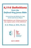 4,114 Definitions from the Defined King James Bible Waite D. A.