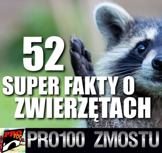 #4 52 super fakty o zwierzętach - Pro100 Zmostu - podcast Sobolewski Michał