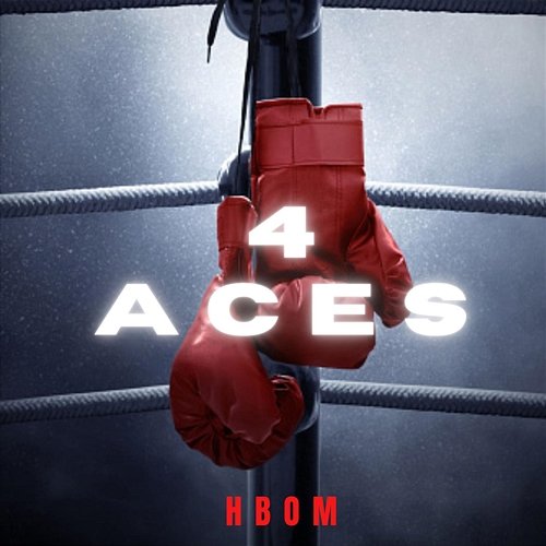 4 ACES HBOM