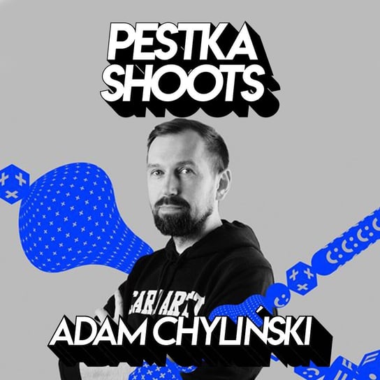 #4 Adam Chyliński - Pestka Shoots - podcast Pestka Maciej