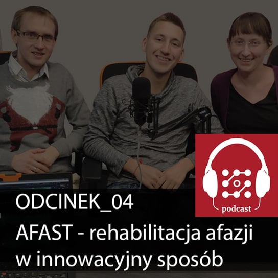 #4 Afast - czyli jak rehabilitować afazje w innowacyjny sposób  - Dostarczaj Wartość - podcast Michalski Bartłomiej