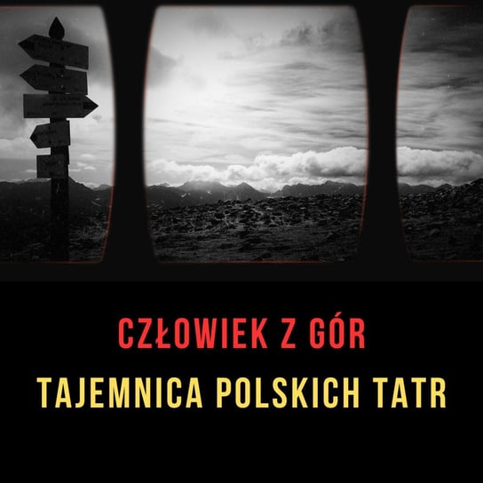 #4 „Człowiek z gór" - tajemnicze odnalezienie w Tatrach | Tajemnicze przypadki XXI wieku - Ciekawe przypadki medyczne - podcast Zieliński Kamil