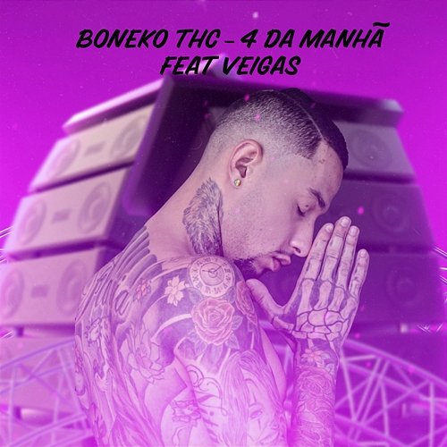 4 da Manhã Boneko THC feat. VeigaS