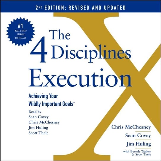 4 Disciplines of Execution: Revised and Updated Thele Scott, Walker Beverly, Huling Jim, Covey Sean, McChesney Chris