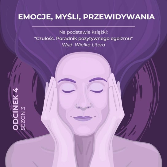 #4 Emocje, myśli, przewidywania - Wysokowrażliwy podcast Leduchowska Małgorzata