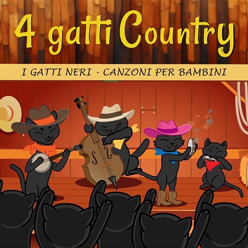 4 Gatti Country I Gatti Neri Canzoni Per Bambini