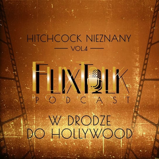 #4 Hitchcock nieznany: W drodze do Hollywood (Starsza pani znika, Oberża Jamajka) - FlixTalk. Rozmowy o klasyce kina - podcast #FlixTalk - podcast filmowy