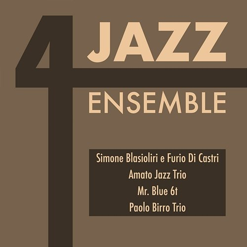 4 jazz ensemble Amato Jazz Trio, Simone Blasioli, Furio Di Castri, Mr. Blue 6t