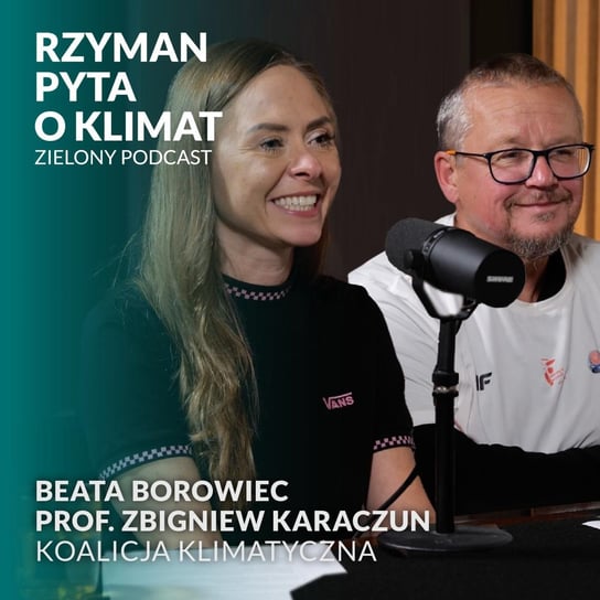 #4 Jest plan na pierwsze 100 dni nowego rządu! Beata Borowiec, prof. Zbigniew Karaczun, Koalicja Klimatyczna - Zielony podcast - podcast Rzyman Krzysztof