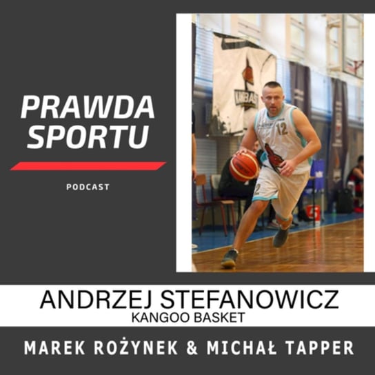 #4 Koszykówka męska w Gorzowie Wielkopolskim - PRAWDA SPORTU - podcast Michał Tapper - Harry