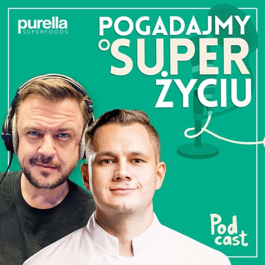 #4 Kuchnia molekularna, czyli o magii w gotowaniu Gość: Łukasz Konik - Pogadajmy o super życiu - podcast Loroch Paweł