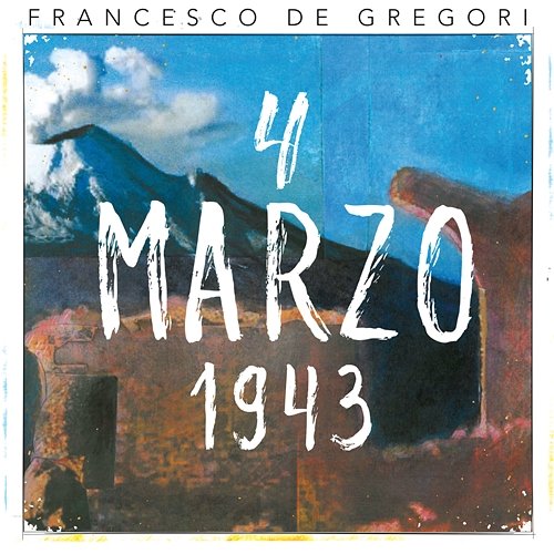4 marzo 1943 Francesco De Gregori