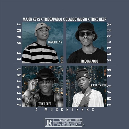 4 Musketeers (Areyeng Ke Game) Major_Keys, TriggaPablo, & BlaqBoyMusiq feat. TrikoDeep