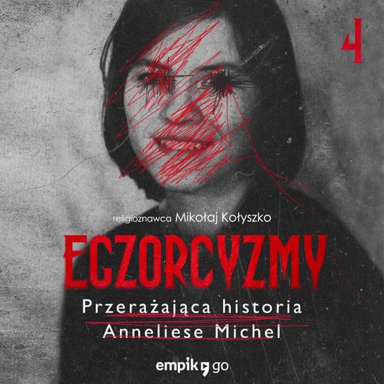 #4 Nauka a opętanie – Egzorcyzmy. Przerażająca historia Anneliese Michel – Mikołaj Kołyszko – podcast - audiobook Kołyszko Mikołaj