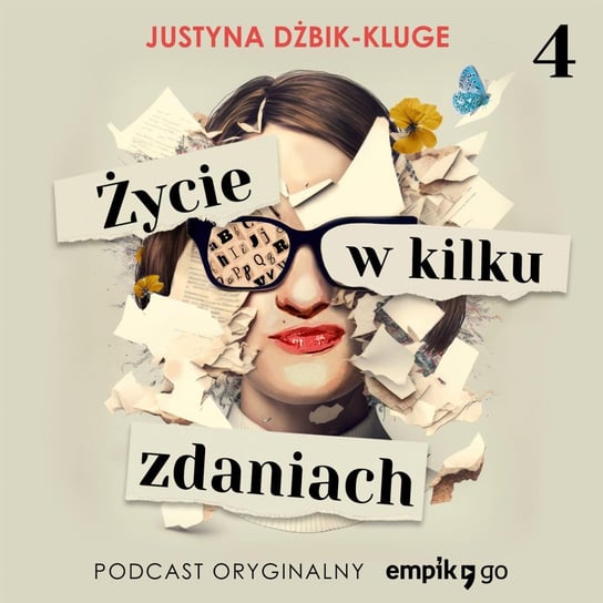 #4 Nie masz urody, nadrabiaj inteligencją! Witamy w mediach – Życie w kilku zdaniach – Justyna Dżbik-Kluge – podcast Dżbik-Kluge Justyna