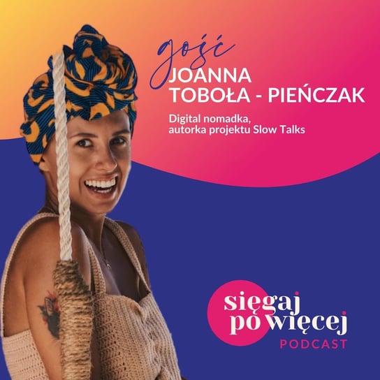 #4 Rozmowa z Joanną Tobołą-Pieńczak, digital nomadką i agile managerką o życiu na Zanzibarze i spełnianiu swojego scenariusza na życie. - Sięgaj po więcej - podcast Faliszewska Malwina