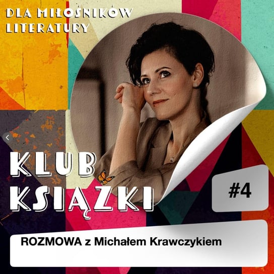 #4 Rozmowa z pisarzem Michałem Krawczykiem - Klub Książki - podcast Krajniewska Marika