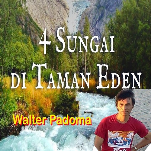 4 Sungai Di Taman Eden Walter Padoma