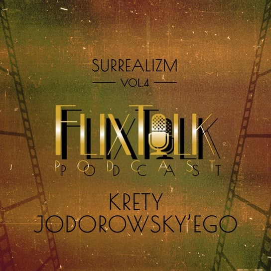 #4 Surrealizm: Krety Jodorowsky'ego - FlixTalk. Rozmowy o klasyce kina - podcast #FlixTalk - podcast filmowy