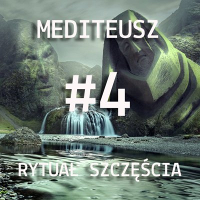 #4 Szamańskie Wersety / Rytuał szczęścia / Autohipnoza / Medytacja - MEDITEUSZ - podcast Opracowanie zbiorowe